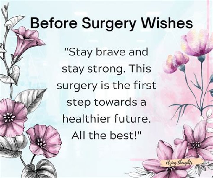 Sending Best Wishes: How Do You Wish Someone Good Luck For Surgery?